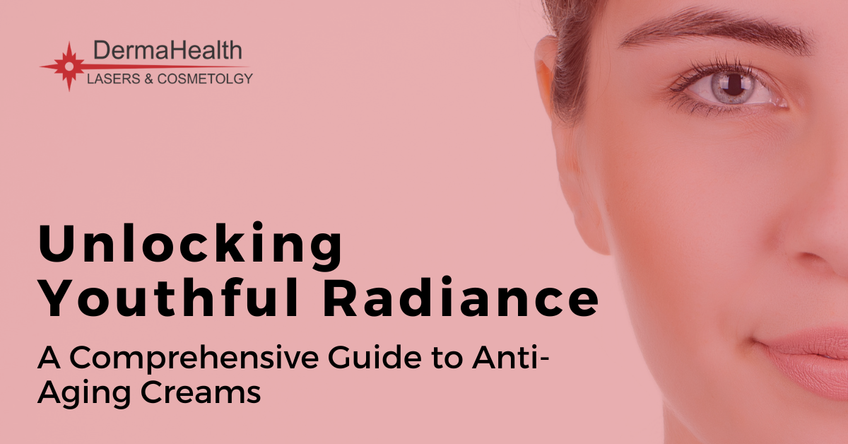 Unlocking Youthful Radiance: A Comprehensive Guide to Anti-Aging Creams